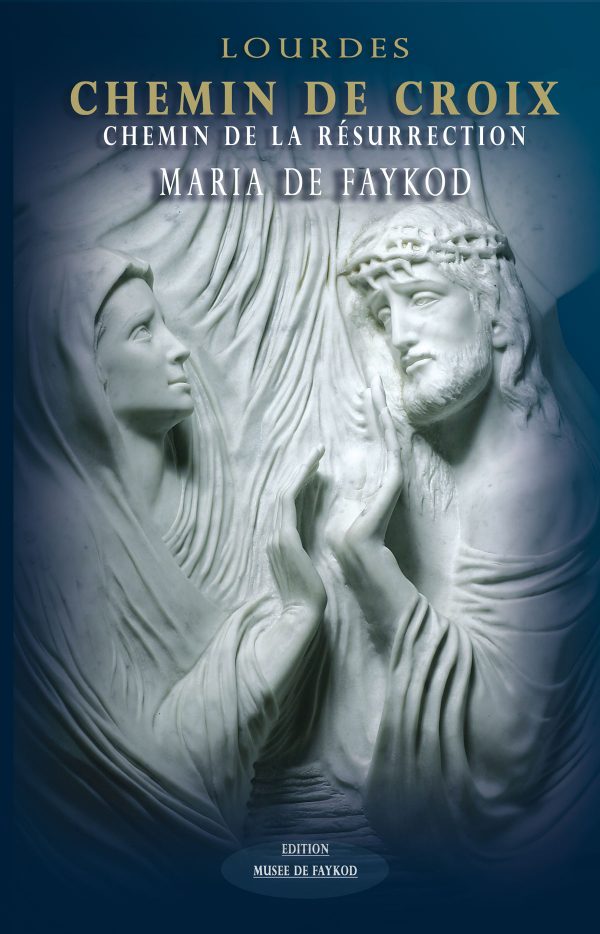 Livret - Lourdes, Chemin de Croix, Chemin de la Resurrection - Maria de Faykod - Couverture