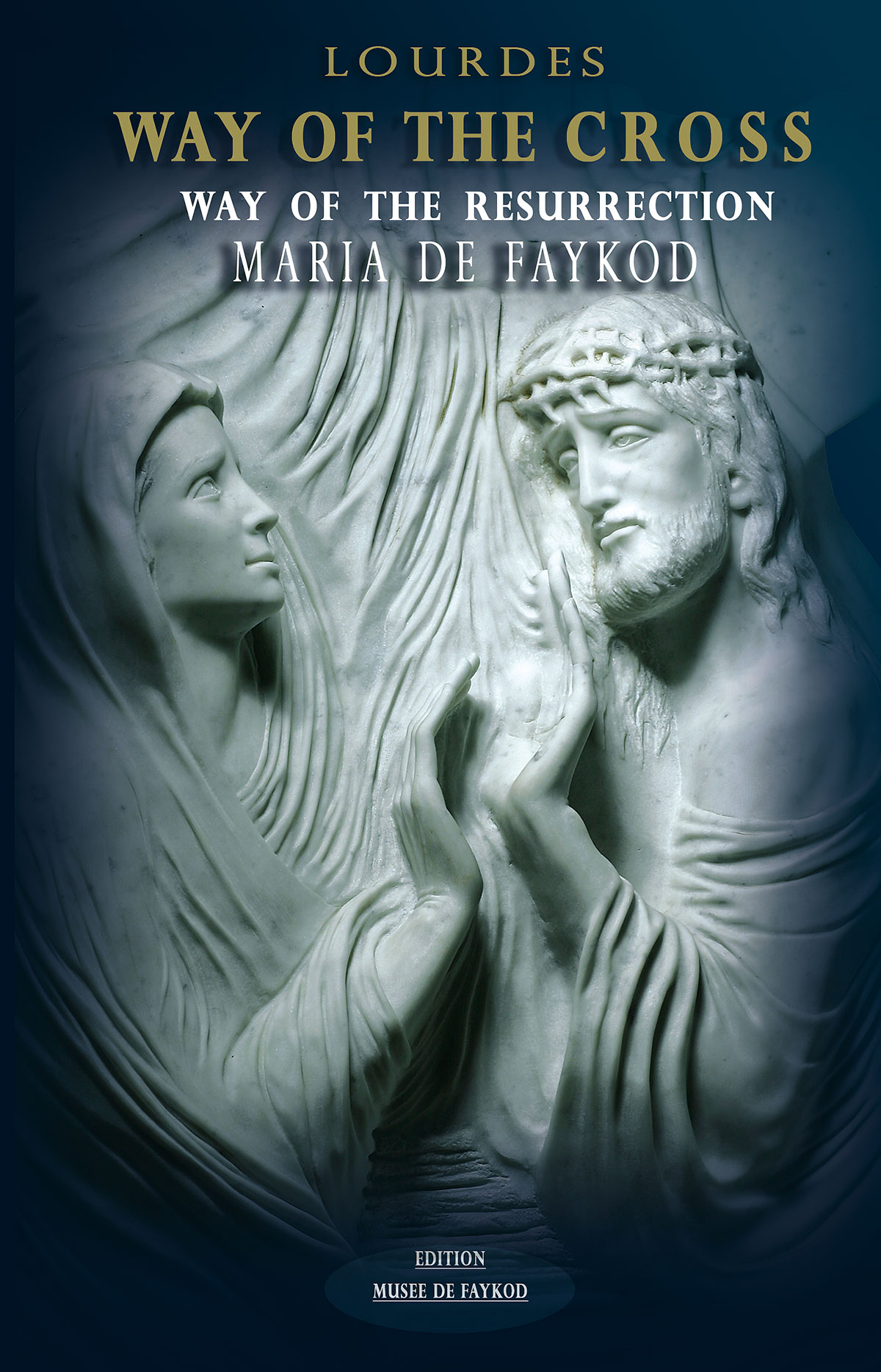 Livret - Lourdes - Way of the Cross, Way of the Resurrection - Maria de Faykod - Couverture
